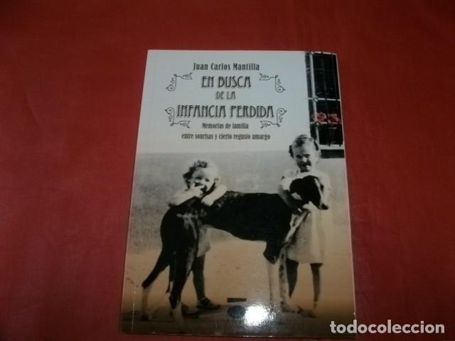 Libri di seconda mano: EN BUSCA DE LA INFANCIA PERDIDA (NOVELA AMBIENTADA EN M&Aacute;LAGA) - JUAN CARLOS MANTILLA