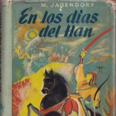 Libri di seconda mano: EN LOS DIAS DEL HAN - NOVELA CHINA - M. JAGENDORF, GHENO - EDICIONES PEUSER 1947 BUENOS AIRES. Lote 268729959