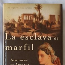 Libros de segunda mano: LA ESCLAVA DE MARFIL. ALMUDENA DE ARTEAGA. Lote 276150528