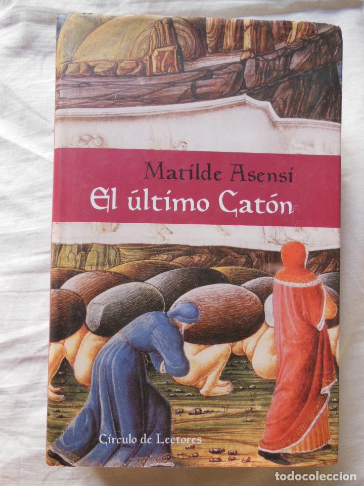 Libros de segunda mano: EL ULTIMO CATON. 2001 MATILDE ASENSI - Foto 1