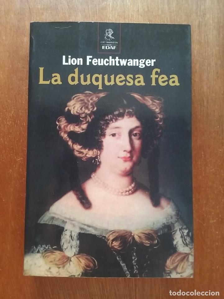 Libros de segunda mano: LA DUQUESA FEA, LION FEUCHTWANGER, EDAF, 2002