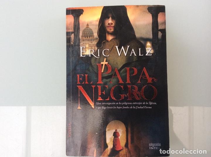 Libros de segunda mano: EL PAPA NEGRO. ERIC WALZ. ALGAIDA. R&Uacute;STICA - Foto 1