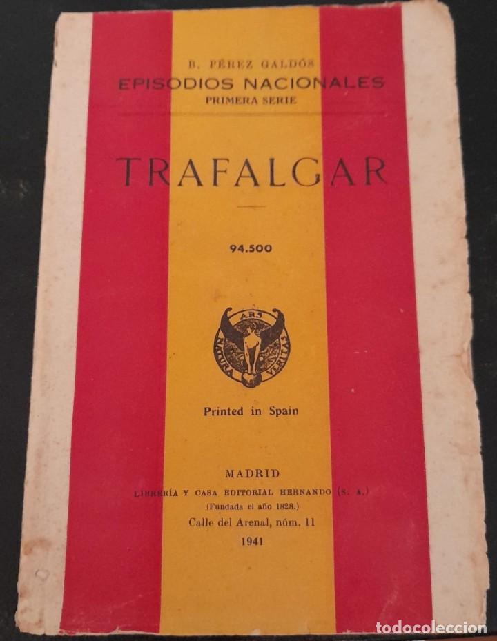 Libros de segunda mano: EPISODIOS NACIONALES PRIMERA SERIE, TRAFALGAR, B. P&Eacute;REZ GALD&Oacute;S, 1941