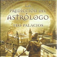 Libros de segunda mano: TEO PALACIOS-LA PREDICCION DEL ASTROLOGO.EDICIONES B.2013.. Lote 283184243