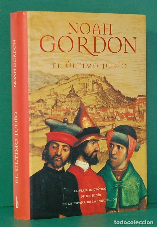 Libros de segunda mano: NOAH GORDON. EL ULTIMO JUDIO. EDICIONES B. 1999 - Foto 1