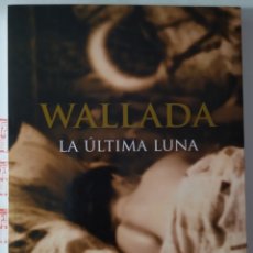 Libros de segunda mano: WALLADA LA ÚLTIMA LUNA. MATILDE CABELLO. Lote 283227193