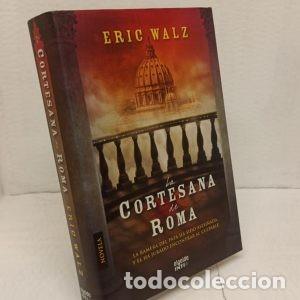 Libros de segunda mano: Libro: &rdquo;la cortesana de Roma&rdquo; de Eric Walz edit. Algaida - Foto 1