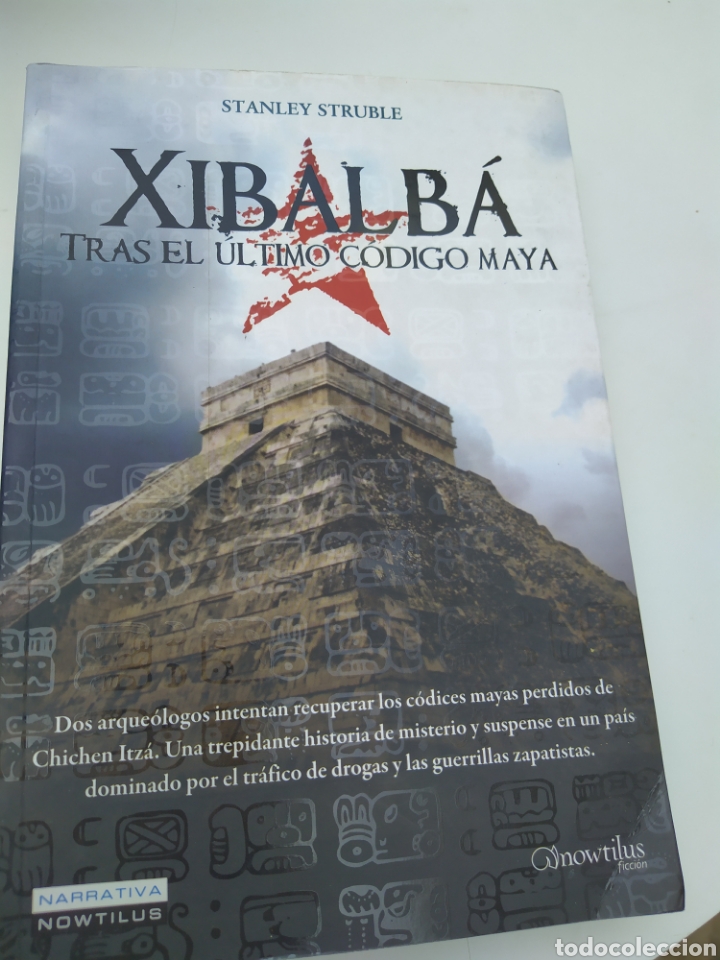 Libros de segunda mano: Xibalb&aacute; tras el &uacute;ltimo C&oacute;digo Maya Stanley Struble 2009 - Foto 1