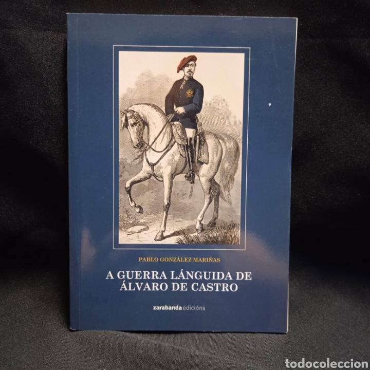 Libri di seconda mano: A GUERRA L&Aacute;NGUIDA DE &Aacute;LVARO DE CASTRO - PABLO GONZ&Aacute;LEZ MARI&Ntilde;AS - ZARABANDA 2013 *ASINADO*
