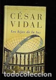Libros de segunda mano: Los hijos de la luz. C&eacute;sar Vidal - Foto 1
