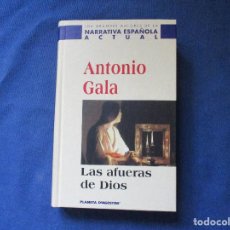Libros de segunda mano: LAS AFUERAS DE DIOS / 1999 ANTONIO GALA. Lote 293717523