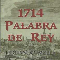 Libros de segunda mano: 1714 PALABRA DE REY. FERNANDO MOLLÁ.. Lote 295874353