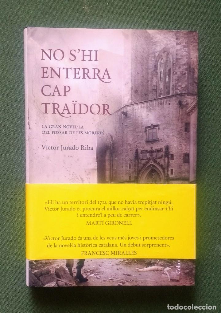 Second hand books: NO S'HI ENTERRA CAP TRA&Iuml;DOR - VICTOR JURADO