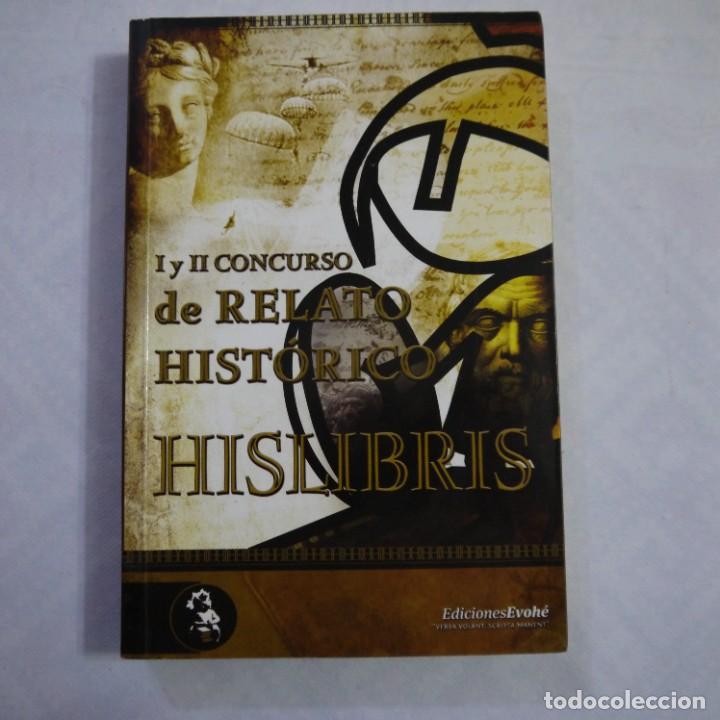 Second hand books: I Y II CONCURSO DE RELATO HIST&Oacute;RICO HISLIBRIS - VARIOS AUTORES - EDICIONES EVOH&Eacute; - 2010