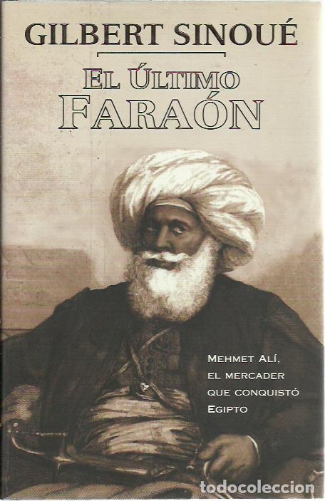 Second hand books: Gilbert Sinoue-El &uacute;ltimo fara&oacute;n.Historica.Ediciones B.1998.