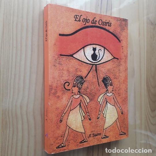 Libros de segunda mano: EL OJO DE OSIRIS - A. SUAREZ - Foto 1