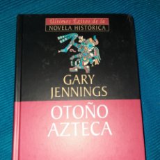 Libros de segunda mano: OTOÑO AZTECA,GARY JENNINGS, NOVELA HISTÓRICA. PLANETA AGOSTINI. Lote 384095554
