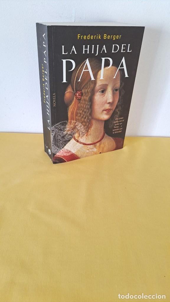 Second hand books: FREDERIK BERGER - LA HIJA DEL PAPA - B&Oacute;VEDA 2011