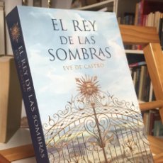 Libros de segunda mano: EL REY DE LAS SOMBRAS. EVE DE CASTRO. Lote 306912168