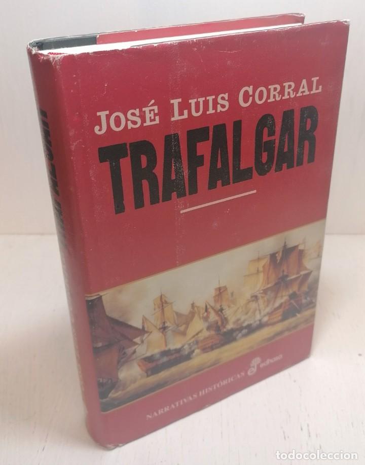 Libro ”trafalgar” De Jose Luis Corral Edit Ed Comprar Libros De Novela Histórica En 