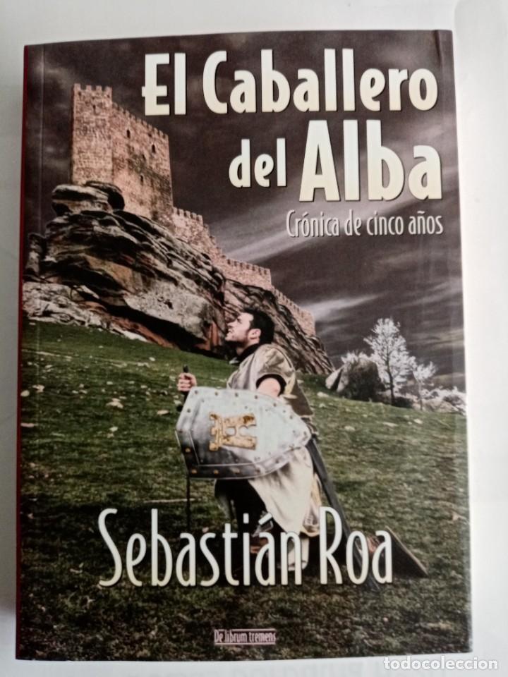 Second hand books: EL CABALLERO DEL ALBA .Sebastian Roa ( DE LIBRUM TREMENS )