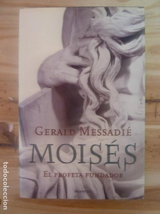 MOISÉS. EL PROFETA FUNDADOR. GERALD MESSADIÉ (Libros de Segunda Mano (posteriores a 1936) - Literatura - Narrativa - Novela Histórica)