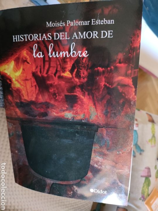 Libri di seconda mano: Historia de amor de la lumbre por el Soriano Mois&eacute;s Palomar Esteban