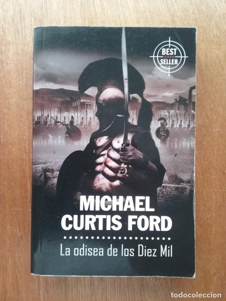 Libros de segunda mano: LA ODISEA DE LOS DIEZ MIL, MICHAEL CURTIS FORD