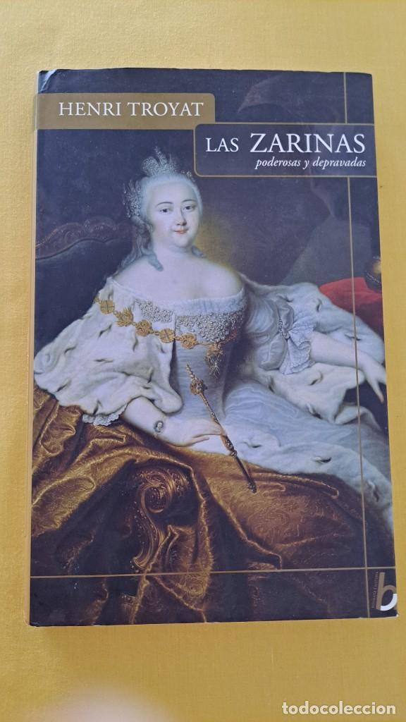 Libros de segunda mano: HENRI TROYAT - LAS ZARINAS, PODEROSAS Y DEPRAVADAS - EDICIONES VERGARA 2003 - Foto 2