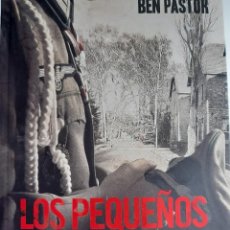 Libros de segunda mano: LOS PEQUEÑOS INCENDIOS BEN PASTOR ALIANZA NEGRA 2018 NOVELA BELICA. Lote 324230203