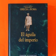 Libros de segunda mano: EL ÁGUILA DEL IMPERIO - SIMON SCARROW - LIBRO I DE QUINTO LICINIO CATO.- PLANETA - CASI NUEVO .. Lote 325387548