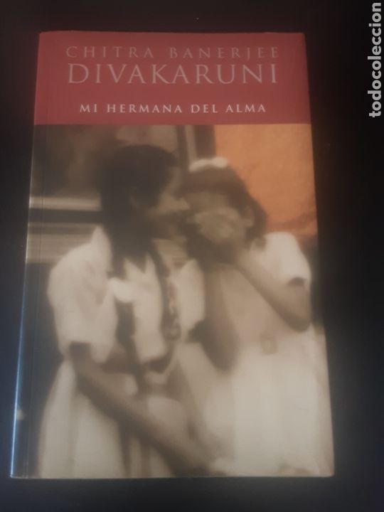 Second hand books: Mi hermana de alma -Chitra Bunerjee Divakaruni-