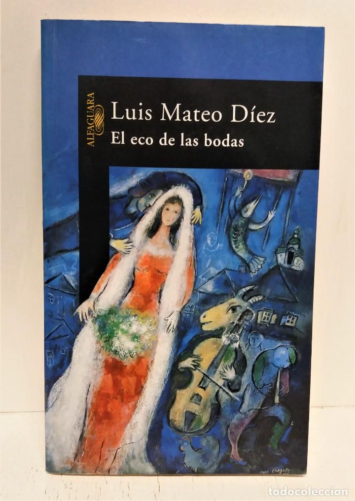 Libros de segunda mano: Libro El eco de las bodas. Luis Mateo D&iacute;az - Foto 1