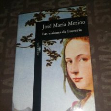 Libros de segunda mano: LAS VISIONES DE LUCRECIA.- JOSÉ MARÍA MERINO