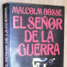 Libros de segunda mano: EL SEÑOR DE LA GUERRA POR MALCOLM BOSSE DE ED. PLAZA&JANÉS EN BARCELONA 1984. Lote 340334843