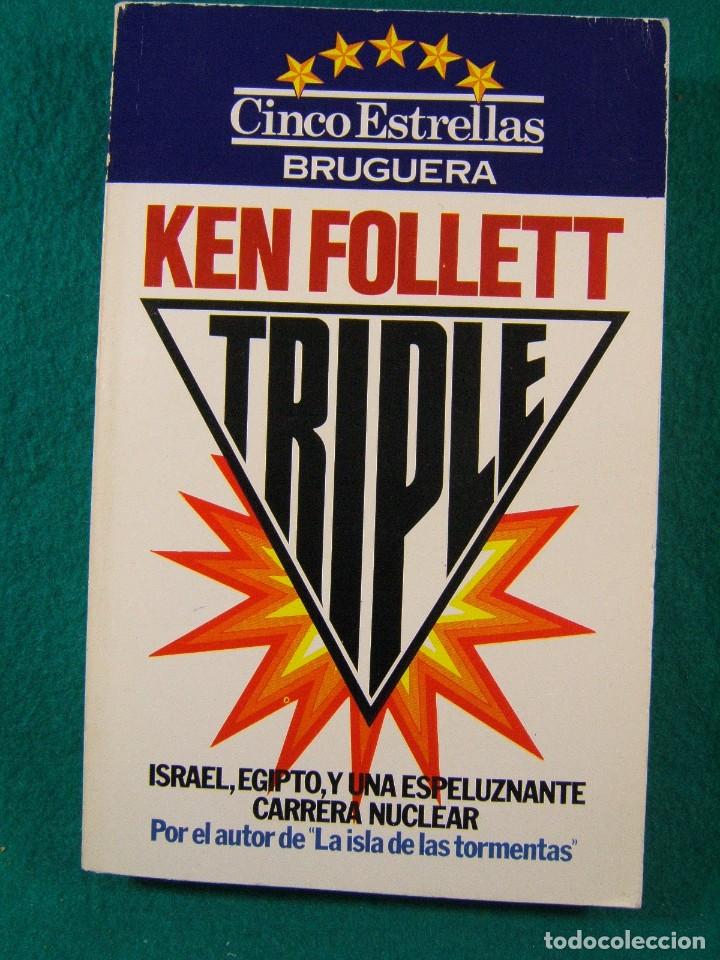 Libros de segunda mano: TRIPLE-KEN FOLLETT-UN REACTOR NUCLEAR EN EL DESIERTO EGIPCIO-ISRAEL-1981-1&ordf; EDICION.