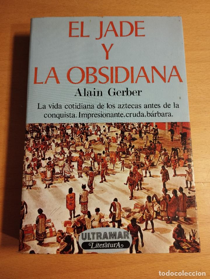 Libros de segunda mano: EL JADE Y LA OBSIDIANA (ALAIN GERBER) - Foto 1