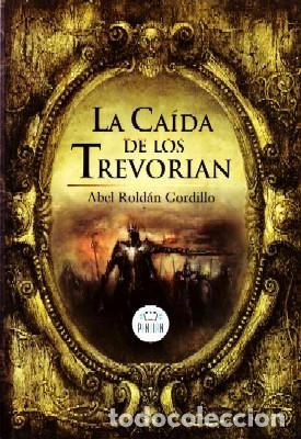 Libros de segunda mano: LA CAIDA DE LOS TREVORIAN. ROLDAN GORDILLO, ABEL. NOVHIS-068