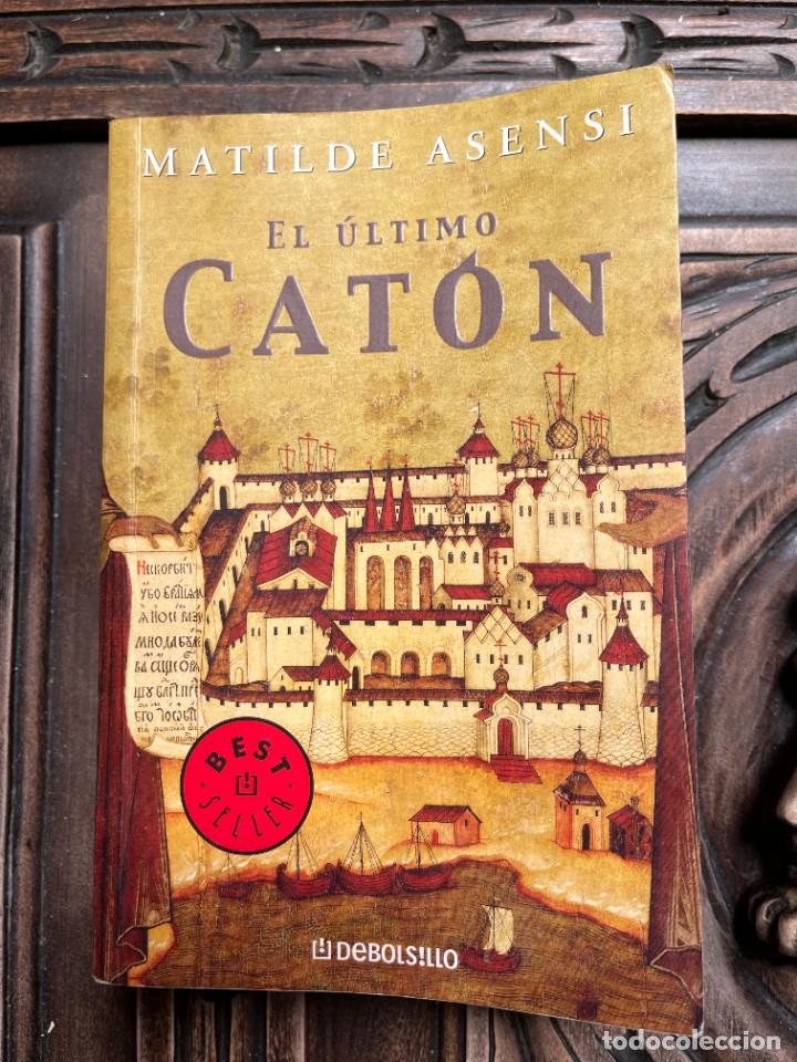 Libros de segunda mano: EL &Uacute;LTIMO CAT&Oacute;N. MATILDE ASENSI. - Foto 1