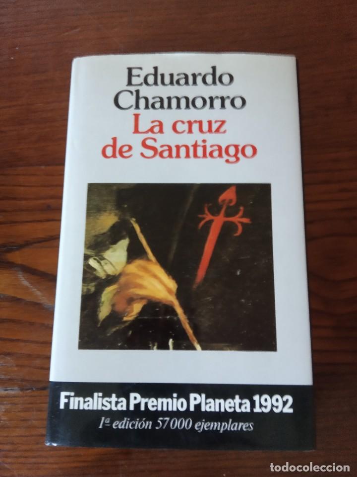 Second hand books: La Cruz de Santiago .-Eduardo Chamorro.FIRMA AUTOR.