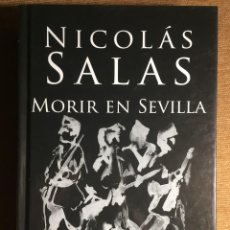 Libros de segunda mano: MORIR EN SEVILLA NICOLÁS SALAS ALMUZARA 2006