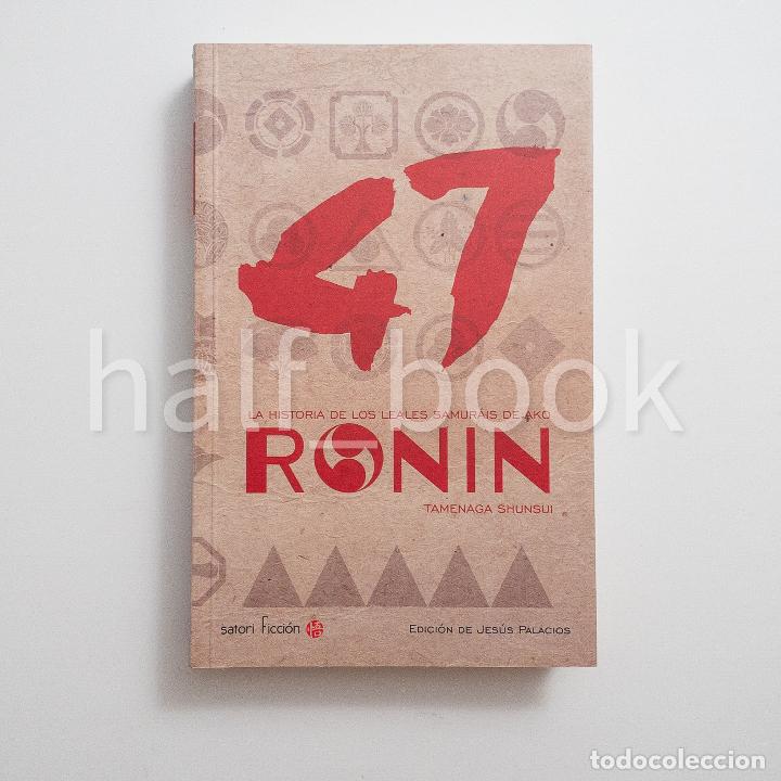 Libri di seconda mano: 47 Ronin La Historia de Los Leales Samur&aacute;is de Ako Tamenaga Shunsui Satori