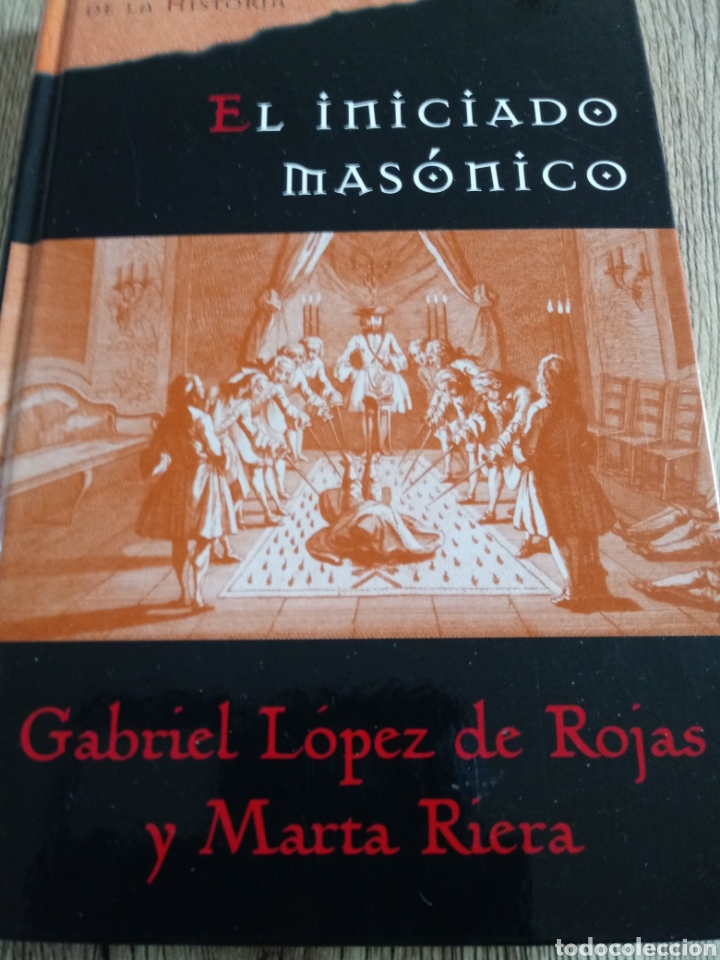 Libri di seconda mano: El iniciado masonico de Gabriel Lopez de Rojas y Marta Riera