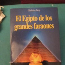 Libros de segunda mano: EL EGIPTO DE LOS GRANDES FARAONES CHRISTIAN JACQ. Lote 358113575