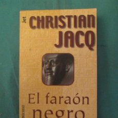 Libros de segunda mano: EL FARAON NEGRO CHRISTIAN JACQ. Lote 358113700