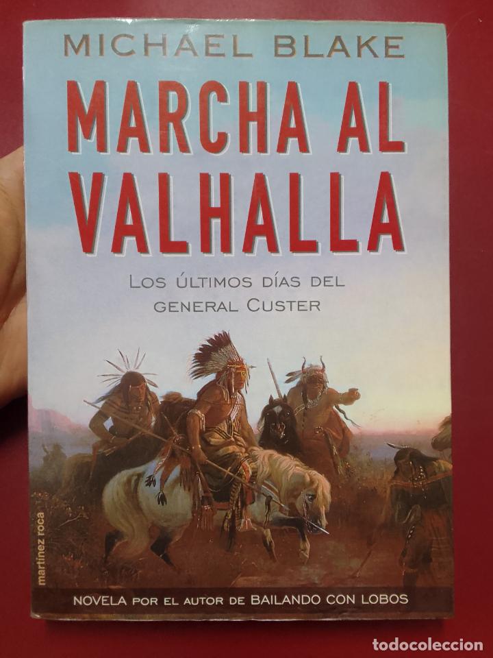 Libros de segunda mano: Michael Blake: Marcha al valhalla (Ediciones Mart&iacute;nez Roca. 1997) - Foto 1