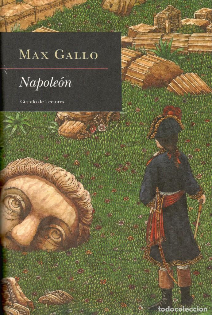 Second hand books: Napole&oacute;n. Max Gallo. C&iacute;rculo lectores 2002. Completa en 1 Vol. 893 P&aacute;g. Tapa dura y sobrecubierta.