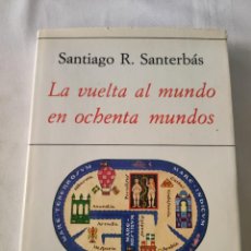 Libros de segunda mano: LA VUELTA AL MUNDO EN OCHENTA MUNDOS. SANTIAGO R. SANTERBAS. Lote 361122025