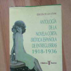 Libros de segunda mano: ANTOLOGÍA DE LA NOVELA CORTA ERÓTICA ESPAÑOLA DE ENTREGUERRAS, 1918-1936.- TAURUS. Lote 364048476