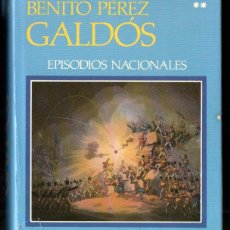 Libros de segunda mano: BENITO PÉREZ GALDÓS : EPISODIOS NACIONALES II (AGUILAR, 1988). Lote 364789646